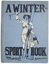 A Winter-Sport Book. With An Introduction By Rev. Hon. Edward Lyttelton.