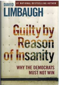 cover of GUILTY BY REASON OF INSANITY Why the Democrats Must Not Win