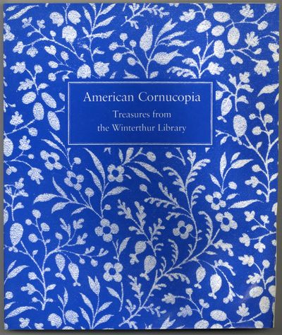 American Cornucopia: Treasures of the Winterthur Library
