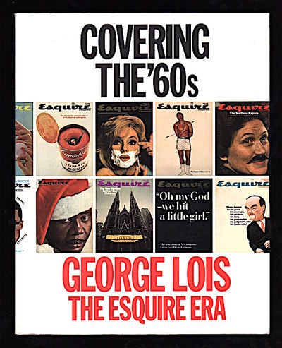 Covering the ’60s. George Lois The Esquire Era