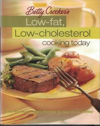 image of Low Fat Low Cholesterol Cooking Today Over 100 Heart Healthy Recipes to Help You Live Better