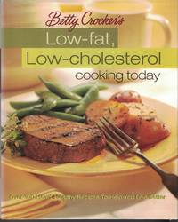 Low Fat Low Cholesterol Cooking Today Over 100 Heart Healthy Recipes to  Help You Live Better