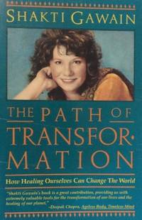 The Path of Transformation: How Healing Ourselves Can Change the World