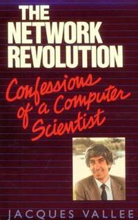 Network Revolution : Confession of a Computer Scientist by Jacques Vallee - 1993