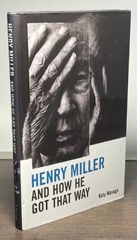 Henry Miller and How He Got That Way