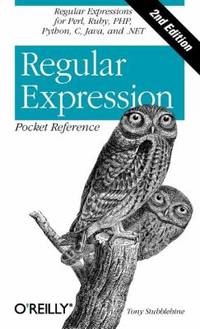 Regular Expression Pocket Reference: Regular Expressions for Perl, Ruby, Php, Python, C, Java and...