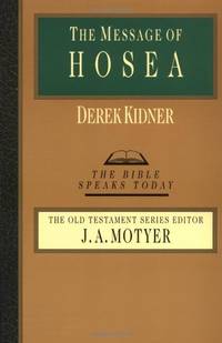 The Message of Hosea (Bible Speaks Today Series)