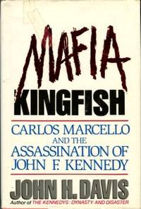 Mafia Kingfish: Carlos Marcello And The Assassination Of John F. Kennedy by Davis, John H - 1989