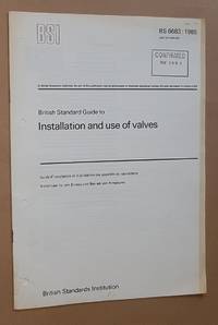 BS 6683:1985, British Standard Guide to Installation and use of valves by British Standards Institution - Paperback - 1985 - from Nigel Smith Books (SKU: 19082613-186)