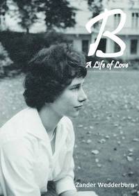 B : A Life of Love