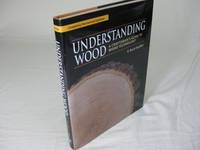 image of UNDERSTANDING WOOD: A Craftsman's Guide To Wood Technology