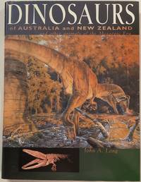 DINOSAURS OF AUSTRALIA AND NEW ZEALAND and Other Animals of the Mesozoic Era
