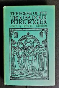 The Poems of the Troubadour Peire Rogier by Nicholson, Derek E.T. (Ed) - 1976