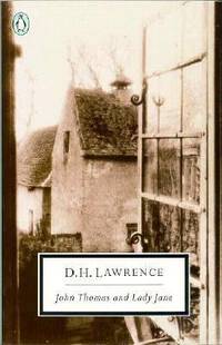 John Thomas and Lady Jane : The Hitherto Unpublished Second Version of Lady Chatterley's Lover