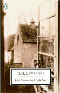 John Thomas and Lady Jane : The Hitherto Unpublished Second Version of Lady Chatterley&#039;s Lover by D. H. Lawrence - 1989