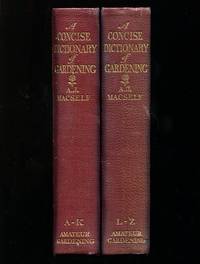 A Concise Dictionary of Gardening - In Two Volumes