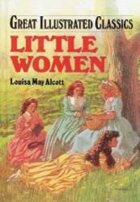 Little Women (Great Illustrated Classics) by Louisa May Alcott - 2002-04-09