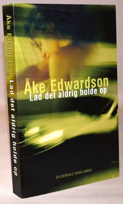 Lad det aldrig holde op.