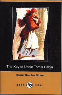 The Key to Uncle Tom's Cabin (Dodo Press)