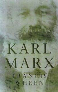 Karl Marx : A Life by Francis Wheen - 1999