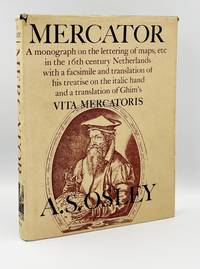 Mercator: A Monograph on the lettering of Maps, etc in the 16th Century Netherlands with a facsimile and translation of his treatise on the italic hand and a translation of Ghim's Vita Mercatoris
