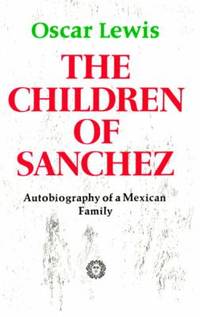 The Children of Sanchez: Autobiography of a Mexican Family