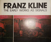 image of Franz Kline The Early Works As Signals