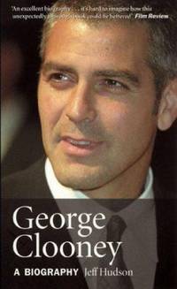 George Clooney : A Biography