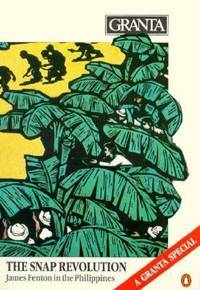 The Snap Revolution--James Fenton in the Philippines : Granta Eighteen