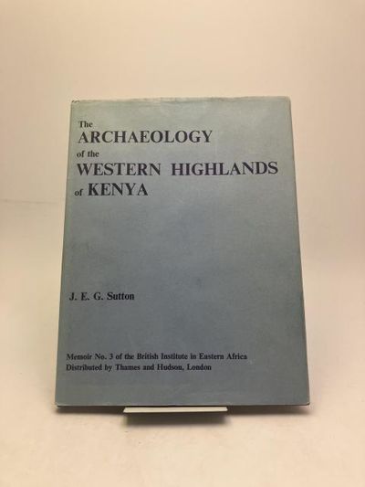The Archaeology of the Western Highlands of Kenya.