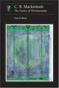 C. R. Mackintosh: The Poetics of Workmanship