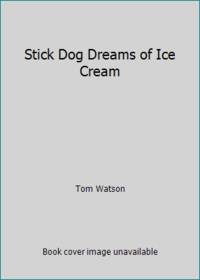 Stick Dog Dreams of Ice Cream