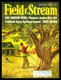 FIELD AND STREAM - Volume 68, number 3 - September 1963 by Grey, Hugh (editor) (Durward L. Allen; Clare Conley; Herb Klein; Ted Trueblood; George Laycock; C. E. Gillham; Charley Dickey; Harold Titus; Robert Behner; J. C. Daniel; Hal KIanzler; H. G. Tapply) - 1963