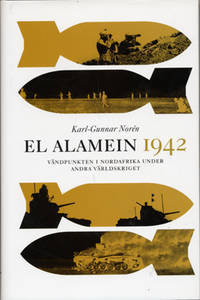 El Alamein 1942. Vändpunkten i Nordafrika under…