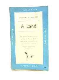 A Land by Jacquetta Hawkes - 1959