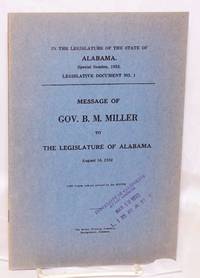 image of Message of Gov. B. M. Miller to the Legislature of Alabama, August 16, 1932; 1,000 Copies ordered printed by the House