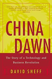 China Dawn: The Story of a Technology and Business Revolution