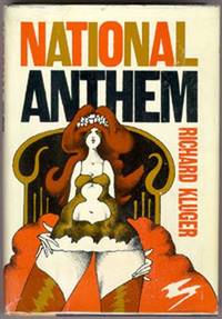 National Anthem. by Richard Kluger - 1st Edition, so stated; 1st Printing. - 1969. - from The Bookworm (SKU: 017079)
