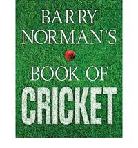 Barry Norman&#039;s Book of Cricket by Norman, Barry - 2009