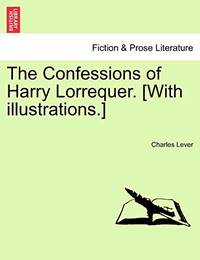 The Confessions of Harry Lorrequer. With Illustrations.