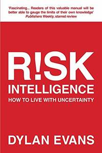 Risk Intelligence: How to Live with Uncertainty