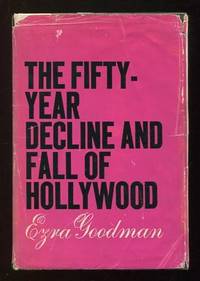 The Fifty-Year Decline and Fall of Hollywood [*SIGNED*]