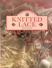 A Creative Guide to Knitted Lace by Jan Eaton - Paperback - from Mayflower Needlework Books (SKU: FML28)