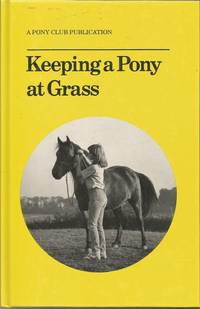 image of Keeping a Pony at Grass (Official Publications of the British Horse Society and the Pony Club)