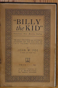 The True Story of the Killing of Billy the Kid (Notorious New Mex Outlaw) by Poe, John W - 1923