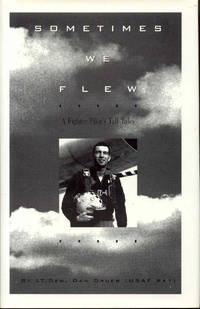 cover of Sometimes We Flew: A Fighter Pilot's Tall Tales