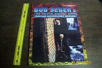 Bob Seger & The Silver Bullet Band -- Guitar Anthology Series