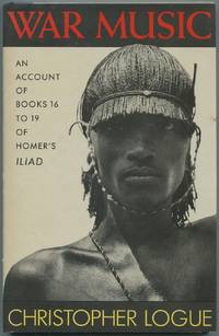 War Music: An Account of Books 16 to 19 of Homer's Iliad