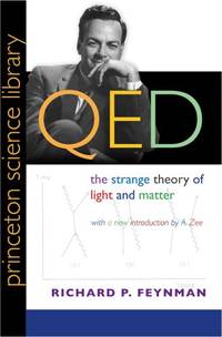 QED â&#128;&#147; Strange Theory of Light and Matter (Princeton Science Library)