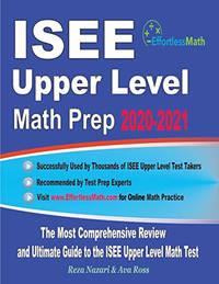 ISEE Upper Level Math Prep 2020-2021: The Most Comprehensive Review and Ultimate Guide to the...
